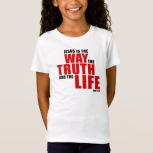 JESUS ist die WAY, die WAHRHEIT und das LIFE - Joh T-Shirt