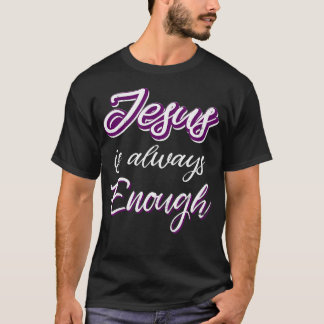 Jesus ist immer genug Christliche Redewendungen au T-Shirt