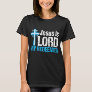 Jesus ist Lord My Redeemer Niedlich Christlich T-Shirt