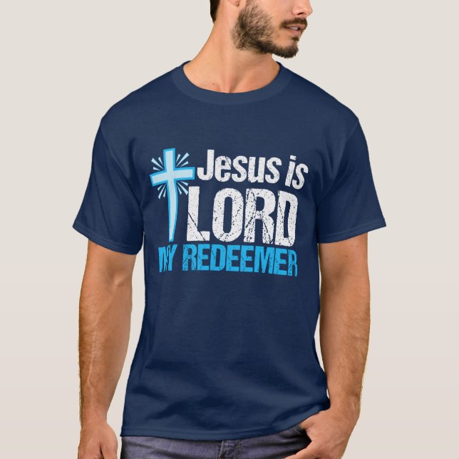 Jesus ist Lord My Redeemer T-Shirt (Vorderseite)