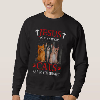 Jesus ist mein Erlöser Katzen sind meine Therapie Sweatshirt