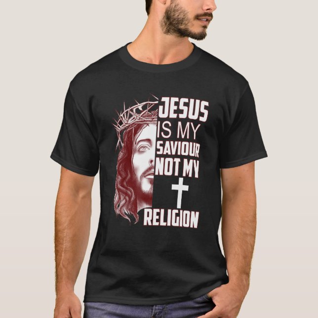 Jesus ist mein Erretter, nicht meine Religion Chri T-Shirt (Vorderseite)