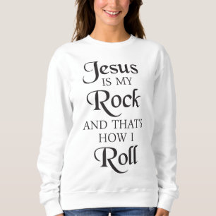 Jesus ist mein Felsen und so mache ich Christgröße Sweatshirt