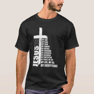 Jesus ist mein ganzes, alles, was mein Gott rettet T-Shirt