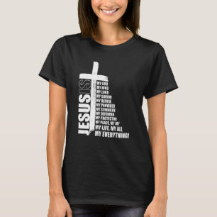 Jesus ist mein ganzes, alles, was mein Gott rettet T-Shirt