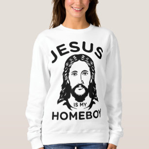 Jesus ist mein Homeboy Sweatshirt