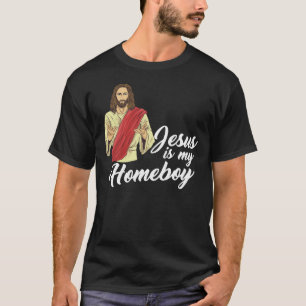 Jesus ist mein HomeboyChrist Religion Glaube T-Shirt