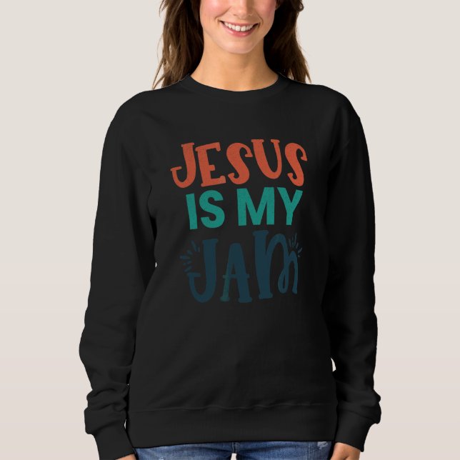 Jesus ist mein Jam religiös Christlich Sweatshirt (Vorderseite)