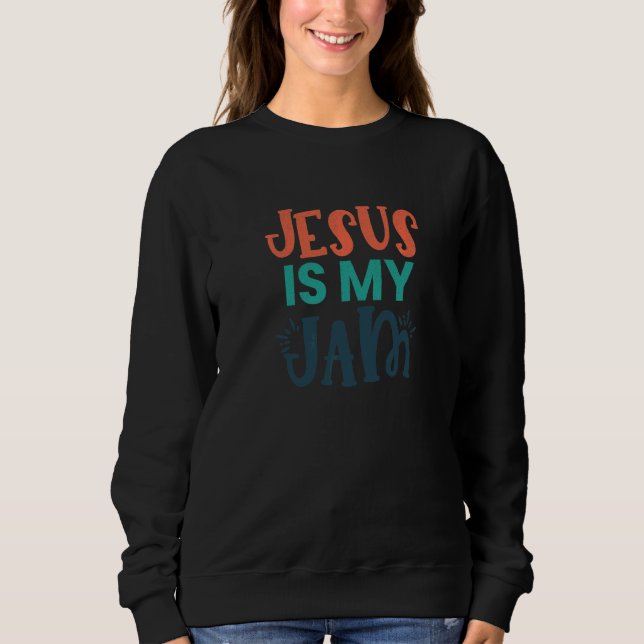 Jesus ist mein Jam religiös Christlich Sweatshirt (Vorderseite)