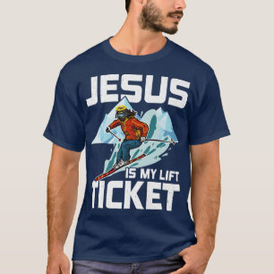 Jesus ist mein Lift Ticket Downhill Schnee Ski Chr T-Shirt