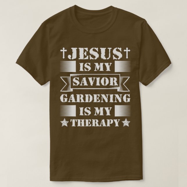 Jesus ist mein Retter-Gärtnern ist meine Therapie  T-Shirt (Design vorne)
