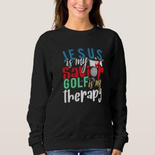 Jesus ist mein Retter und Golf ist meine Therapie Sweatshirt