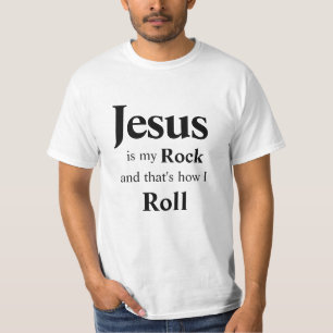 Jesus ist mein Rock, der ist, wie ich rolle T-Shirt