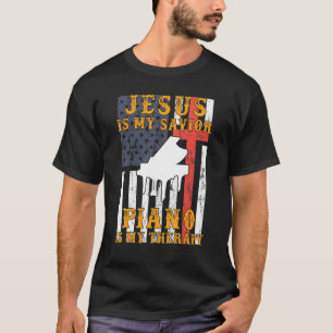 Jesus ist mein Savior Piano ist mein Heilschläfer  T-Shirt