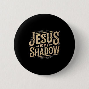 Jesus ist mein Schatten Religiöses Spaß-T-Shirt  Button