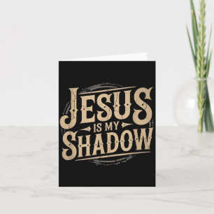 Jesus ist mein Schatten Religiöses Spaß-T-Shirt Karte