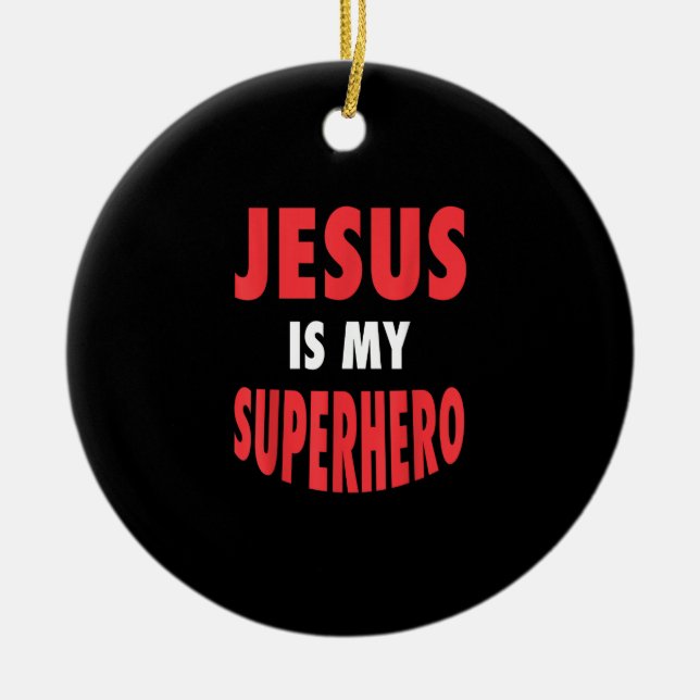 Jesus ist mein Superheld-Shirt Christliches Gesche Keramik Ornament (Vorne)