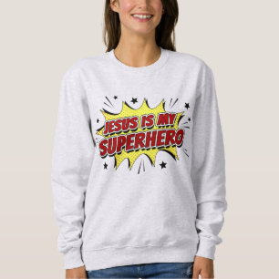 Jesus ist mein Superhelden und Christlicher Glaube Sweatshirt