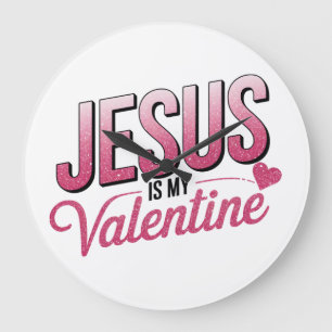 Jesus ist mein Valentinstag Große Wanduhr