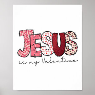 Jesus ist mein Valentinstag religiöser Gott christ Poster