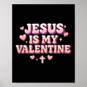 Jesus ist mein Valentinstag Süßes Christliches Gla Poster