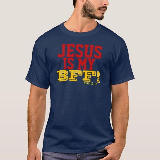 JESUS IST MEINE BESTE FREUNDIN John15: 13 T-Shirt (Vorderseite)