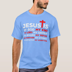 Jesus ist My GodKingLordSaviourHealerZuflucht T-Shirt