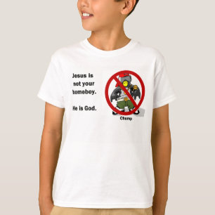 Jesus ist NICHT Ihr Homeboy. KinderT - Shirt