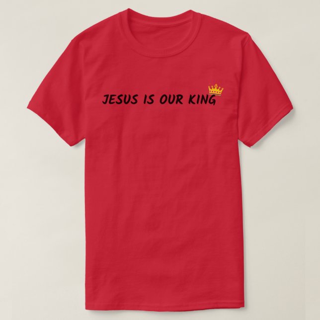 Jesus ist unser König T-Shirt (Design vorne)
