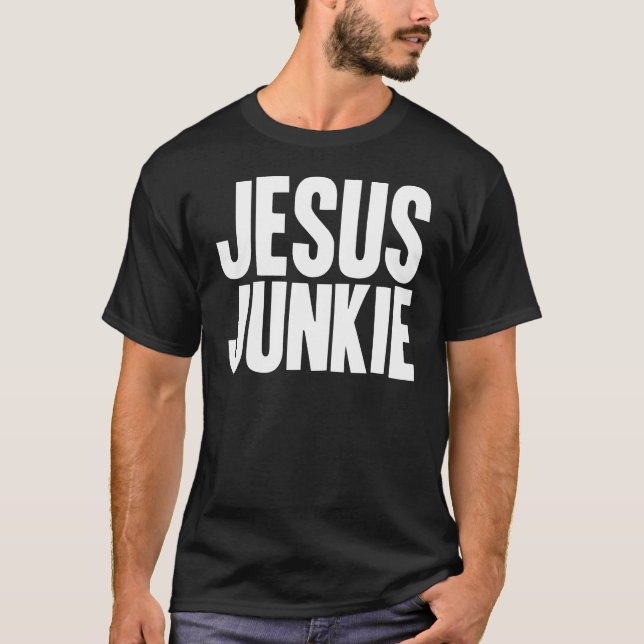 Jesus-Junkie T-Shirt (Vorderseite)