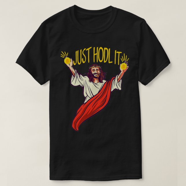 Jesus Just Hodl It Hodl Bitcoin T-Shirt (Design vorne)
