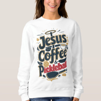 Jesus, Kaffee & Pickleball - Faith & Fun Combo Sweatshirt