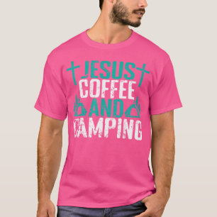 Jesus Kaffee und Camping Urlaub Freiheit T-Shirt