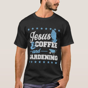 Jesus-Kaffee und Gartenbau Christlicher Gärtner T-Shirt