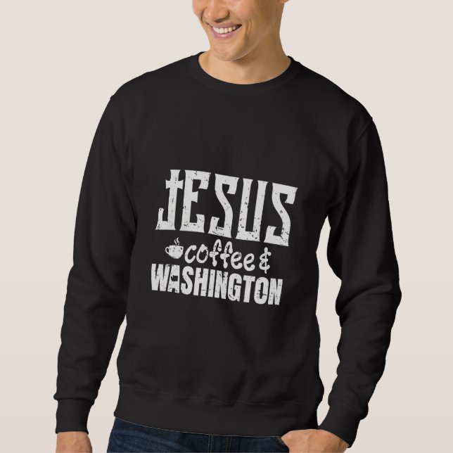 Jesus Kaffee Und Washington Sweatshirt (Vorderseite)