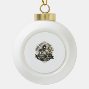Jesus Kaffeeshoplogo ohne Kaffee Fokus Jesus  Keramik Kugel-Ornament