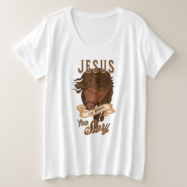 Jesus kann deine Geschichte umschreiben Große Größe T-Shirt (Design vorne)