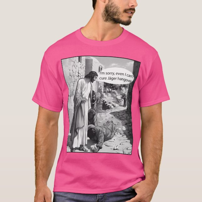 Jesus kann Jager Hangover nicht heilen T-Shirt (Vorderseite)