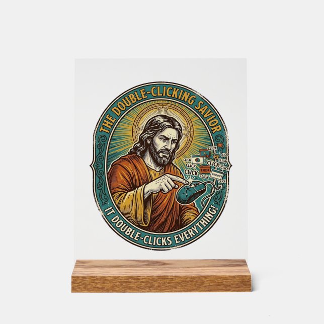 Jesus kaputte Doppelklick-Maus IT-Büro-Technik  Acrylschild (Vorderseite)