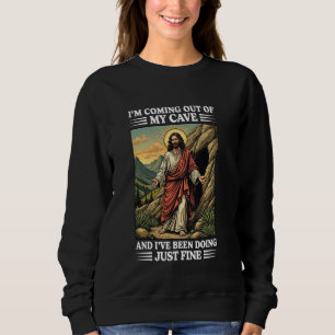 Jesus kommt aus meiner Höhle und ich habe nur Juic Sweatshirt