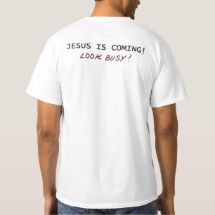 Jesus kommt gerade aus beschäftigt T - Shirt