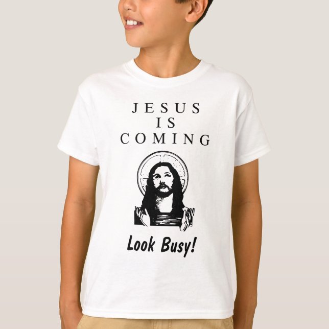 Jesus kommt - schauen Sie beschäftigt! T-Shirt (Vorderseite)