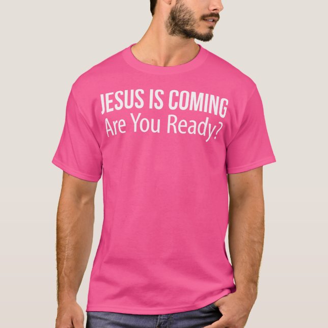 Jesus kommt - sind Sie bereit - T-Shirt (Vorderseite)