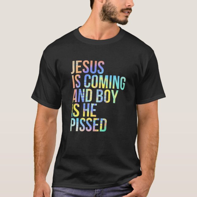 Jesus kommt und Junge ist er pisst Funny Christi T-Shirt (Vorderseite)