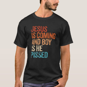 Jesus kommt und Junge ist er pisst Funny Christi T-Shirt