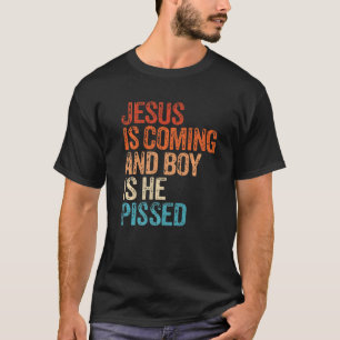 Jesus kommt und Junge ist er pisst Funny Christi T-Shirt