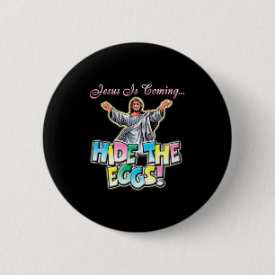 Jesus kommt, verstecke die Eier T-Shirt Button