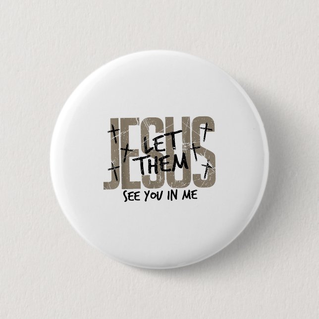 Jesus, lass sie dich in mir sehen Bibelvers Jesus  Button (Vorderseite)