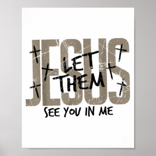 Jesus, lass sie dich in mir sehen Bibelvers Jesus Poster