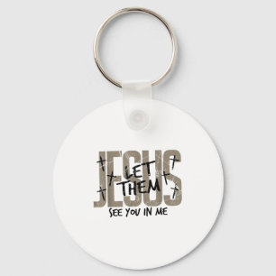 Jesus, lass sie dich in mir sehen Bibelvers Jesus Schlüsselanhänger